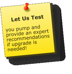 Let Us Test  you pump and provide an expert recommendations if upgrade is needed!