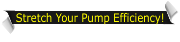 Stretch Your Pump Efficiency!
